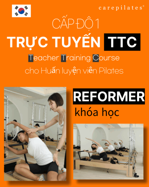 Khóa Đào Tạo Huấn Luyện Viên CarePilates Hàn Quốc TTC Khóa Học Trực Tuyến (Khóa Huấn Luyện Reformer)